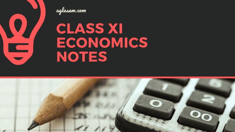 Class 11 Economics Notes For Introductory Microeconomics