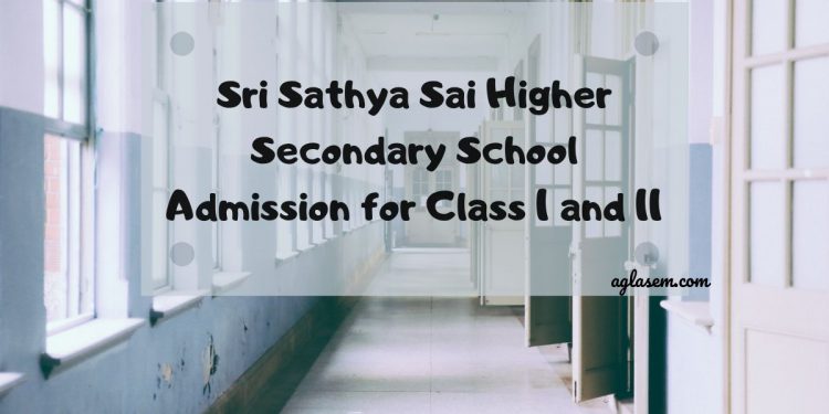 Sri Sathya Sai Higher Secondary School Admission