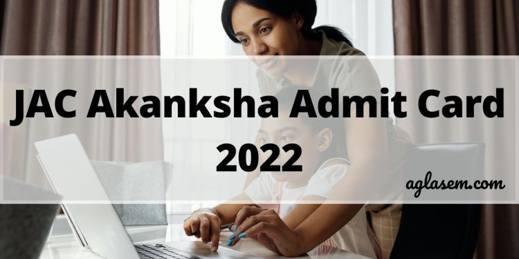 JAC Akanksha 2022 Admit Card