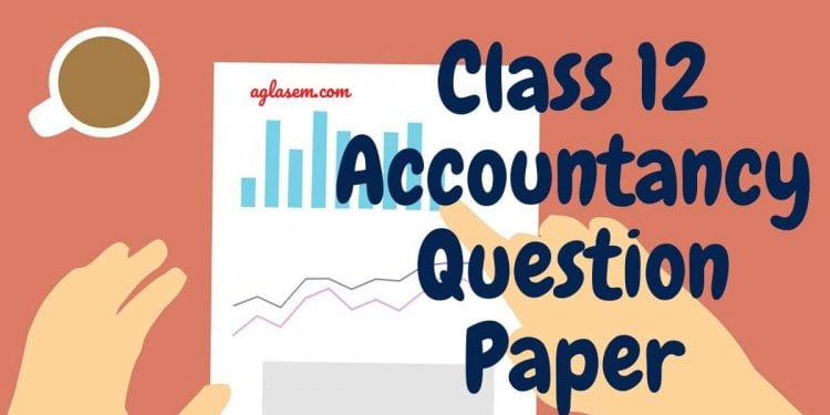 Class-12-Accountancy-Question-Paper-Aglasem