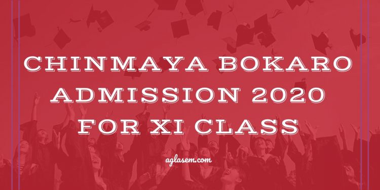 Chinmaya Bokaro Admission 2020 for XI Class