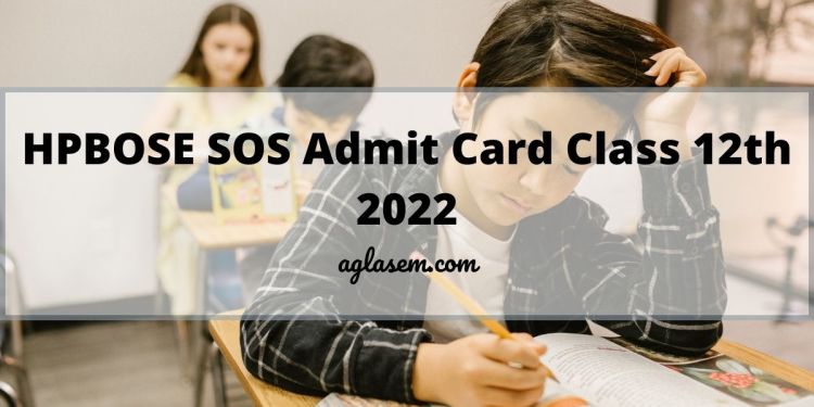 HPBOSE SOS Admit Card Class 12th 2022