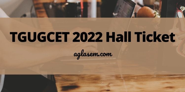 TGUGCET 2022 Hall Ticket