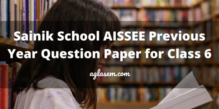 Sainik School AISSEE Previous Year Question Paper for Class 6