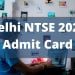 Delhi NTSE 2022 Admit Card