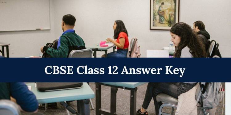 CBSE 12 Answer Key 2022 for Term 2