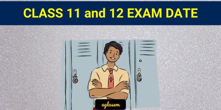Class 11 and 12 Exam Date
