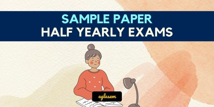 Sample Paper Half Yearly