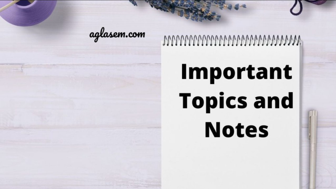 Important Topics and Notes